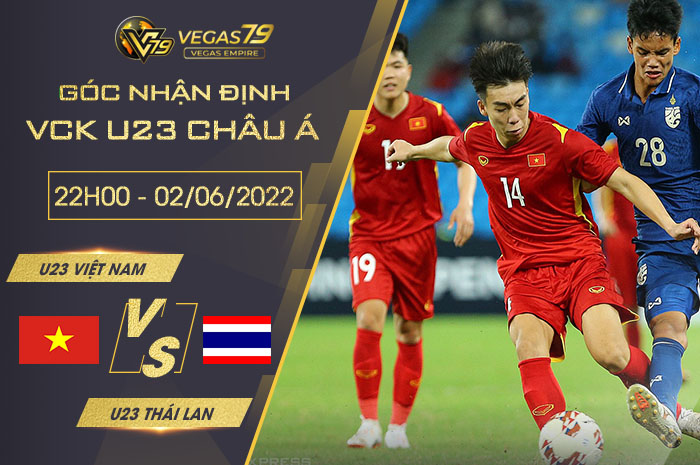 Soi kèo tối nay U23 Việt Nam vs U23 Thái Lan – Nhận định, dự đoán bóng đá VCK U23 châu Á 2022 (22h00, 02/06)