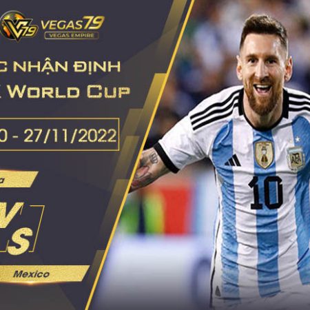 Soi kèo VCK World Cup 2022 : Argentina vs Mexico 02h00 ngày 27/11/2022