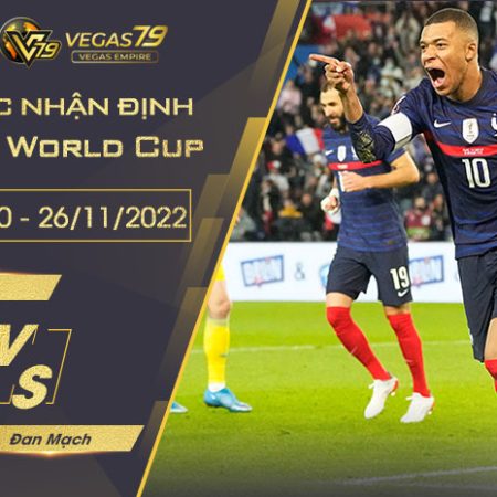 Soi kèo VCK World Cup 2022: Pháp vs Đan Mạch 23h00 ngày 26/11/2022
