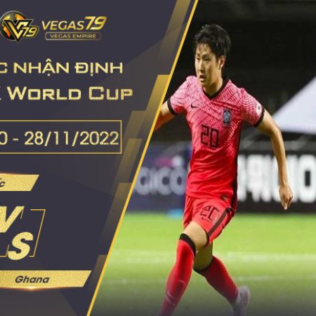 Soi kèo VCK World Cup 2022: Hàn Quốc vs Ghana 20h00 ngày 28/11/2022