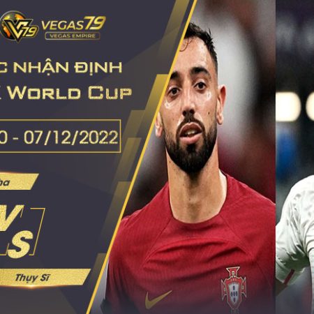 Soi kèo VCK World Cup 2022: Bồ Đào Nha vs Thụy Sĩ 02h00 ngày 07/12/2022