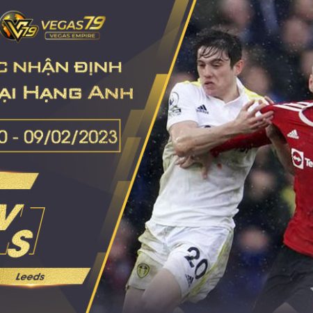 Soi kèo Ngoại hạng Anh: MU vs Leeds lúc 03h00 ngày 09/02/2023