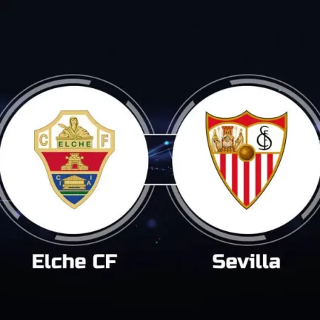 Soi kèo Elche vs Sevilla, 00h30 ngày 25/5