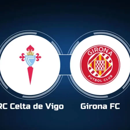 Soi kèo Celta Vigo vs Girona, 00h30 ngày 24/5