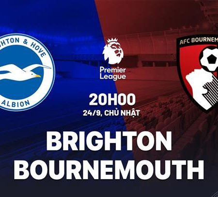 Soi kèo Brighton vs Bournemouth, 20h00 ngày 24/9