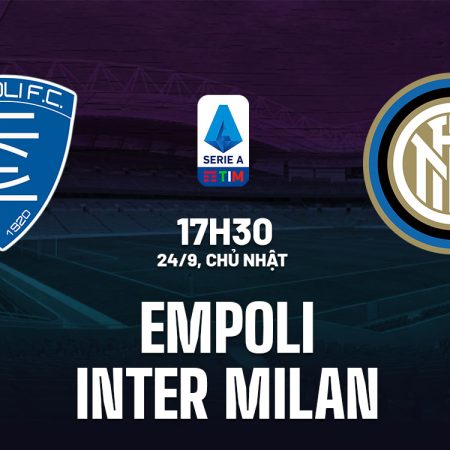 Soi kèo Empoli vs Inter Milan, 17h30 ngày 24/9