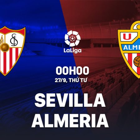 Soi kèo Sevilla vs Almeria, 00h00 ngày 27/9